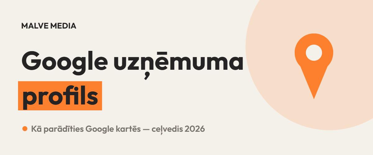 Google uzņēmuma profils — kā parādīties Google kartēs